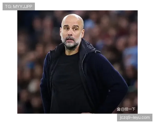 瓜迪奥拉战术理念再升级,引领球队重回巅峰表现稳健 瓜迪奥拉战术理念再升级,引领球队重回巅峰表现稳健