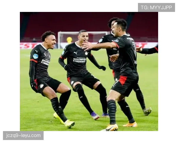 埃因霍温战术革新显成效：团队协作与个人才华高效融合