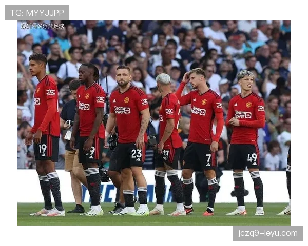 曼联进攻组织混乱问题持续显现,影响球队近期比赛走势